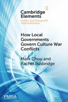portada How Local Governments Govern Culture war Conflicts (Elements in Public and Nonprofit Administration) (in English)