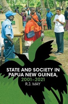portada State and Society in Papua New Guinea, 2001-2021