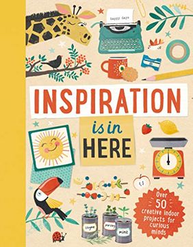 portada Inspiration is in Here: Over 50 Creative Indoor Projects for Curious Minds (en Inglés)