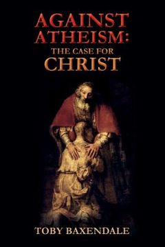 portada Against Atheism: The Case for Christ (en Inglés)