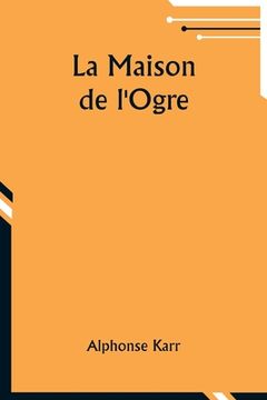 portada La Maison de l'Ogre (en Francés)