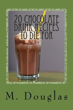 portada 20 Chocolate Drink Recipes to Die For (Chocolate Recipes to Die For) (Volume 7)