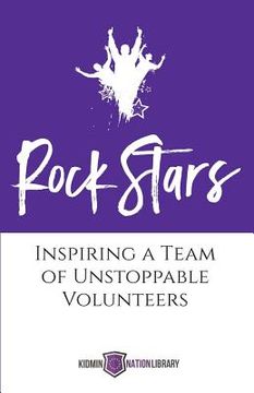 portada Rock Stars: Inspiring a Team of Unstoppable Volunteers (en Inglés)