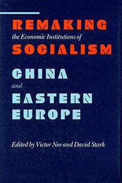 portada Remaking the Economic Institutions of Socialism: China and Eastern Europe (Research Series; 72) (en Inglés)