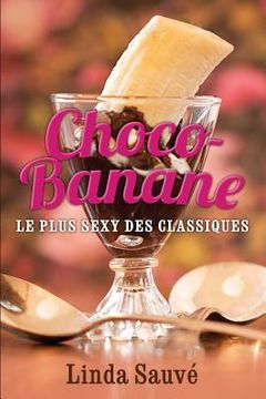portada Choco-Banane: Le plus sexy des classiques (en Francés)