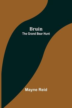 portada Bruin: The Grand Bear Hunt (en Inglés)