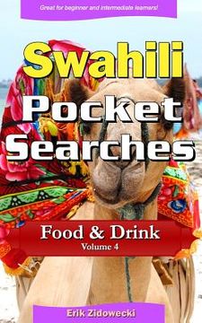 portada Swahili Pocket Searches - Food & Drink - Volume 4: A Set of Word Search Puzzles to Aid Your Language Learning (in Swahili)