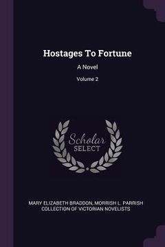 portada Hostages To Fortune: A Novel; Volume 2 (en Inglés)