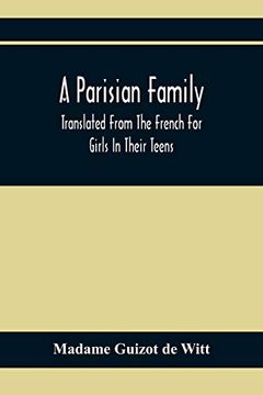 portada A Parisian Family; Translated From the French for Girls in Their Teens (en Inglés)