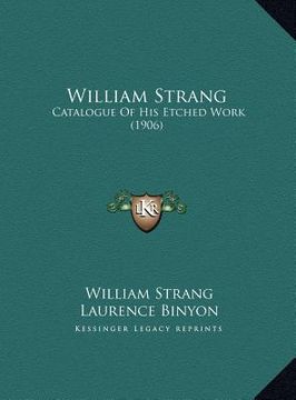 portada william strang: catalogue of his etched work (1906)