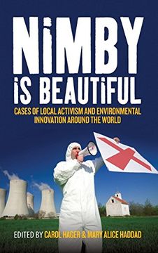 portada Nimby is Beautiful: Cases of Local Activism and Environmental Innovation Around the World (en Inglés)