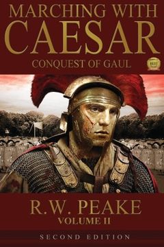 portada Marching With Caesar-Conquest of Gaul: Second Edition: Volume 2 (en Inglés)
