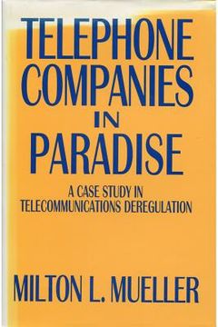 portada Telephone Companies in Paradise: A Case Study in Telecommunications Deregulation (en Inglés)