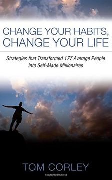 portada Change Your Habits, Change Your Life: Strategies that Transformed 177 Average People into Self-Made Millionaires (en Inglés)