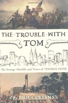 portada The Trouble With Tom: The Strange Afterlife and Times of Thomas Paine (en Inglés)