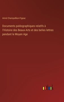 portada Documents paléographiques relatifs à l'Histoire des Beaux-Arts et des belles lettres pendant le Moyen Age (en Francés)