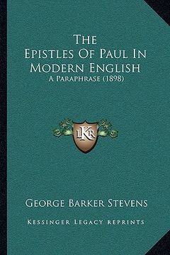 portada the epistles of paul in modern english: a paraphrase (1898) (in English)