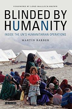 portada Blinded by Humanity: Inside the UN's Humanitarian Operations