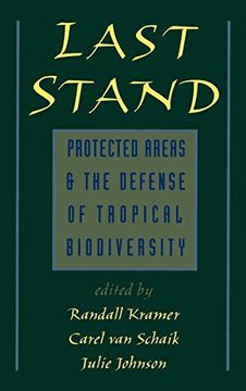 portada Last Stand: Protected Areas and the Defense of Tropical Biodiversity (in English)