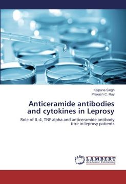 portada Anticeramide antibodies and cytokines in Leprosy: Role of IL-4, TNF alpha and anticeramide antibody titre in leprosy patients