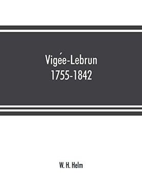 portada Vigée-Lebrun, 1755-1842: Her Life, Works, and Friendships