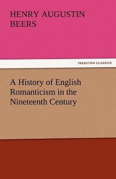 portada a history of english romanticism in the nineteenth century (en Inglés)