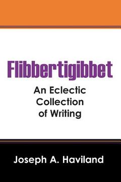 portada Flibbertigibbet: An Eclectic Collection of Writing (en Inglés)