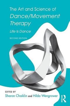portada The Art and Science of Dance/Movement Therapy: Life Is Dance