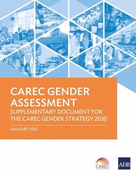 portada CAREC Gender Assessment: Supplementary Documentary for the CAREC Gender Strategy 2030