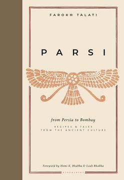 portada Parsi: From Persia to Bombay: Recipes & Tales From the Ancient Culture (in English)