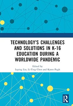 portada Technology’S Challenges and Solutions in K-16 Education During a Worldwide Pandemic (en Inglés)