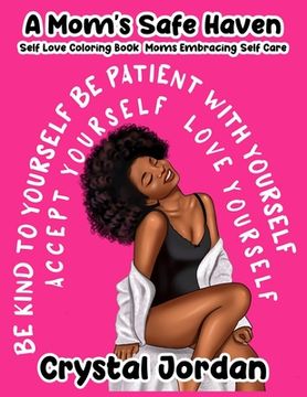 portada A Mom's Safe Haven Self Love Coloring Book Moms Embracing Self Care (en Inglés)