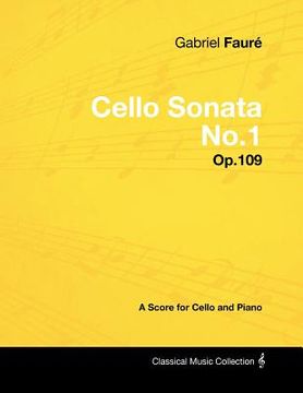 portada gabriel faur - cello sonata no.1 - op.109 - a score for cello and piano