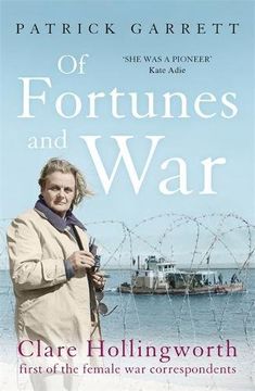 portada Of Fortunes and War: Clare Hollingworth, First of the Female war Correspondents 