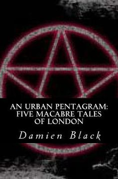 portada An Urban Pentagram: Five Macabre Tales Of London (en Inglés)