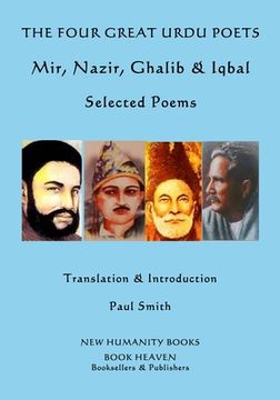 portada The Four Great Urdu Poets: Mir, Nazir, Ghalib & Iqbal: Selected Poems (en Inglés)