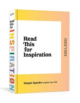 portada Read This for Inspiration: Simple Sparks to Ignite Your Life (en Inglés)