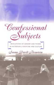 portada Confessional Subjects: Revelations of Gender and Power in Victorian Literature and Culture (Political Science; 62) (en Inglés)