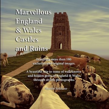 portada Marvellous England and Wales castles and ruins: A beautiful trip to some of well-known and hidden gems of England & Wales through stylish photographs. (en Inglés)