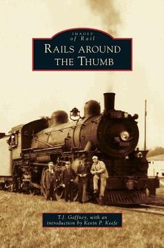 portada Rails Around the Thumb (en Inglés)