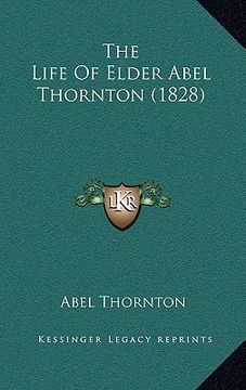 portada the life of elder abel thornton (1828) (en Inglés)