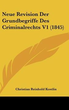 portada Neue Revision Der Grundbegriffe Des Criminalrechts V1 (1845) (in German)