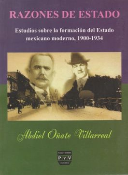portada razones de estado. estudios sobre la formación del estado mexicano moderno, 1900-1934.