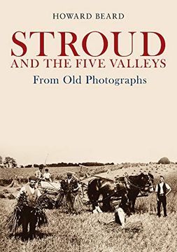 portada Stroud and the Five Valleys from Old Photographs (en Inglés)