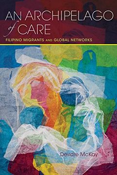 portada Archipelago of Care: Filipino Migrants and Global Networks (Global Research Studies) (in English)
