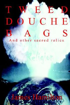 portada tweed douche bags: and other sacred relics (in English)