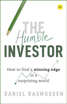 The Humble Investor: How to Find a Winning Edge in a Surprising World (en Inglés)