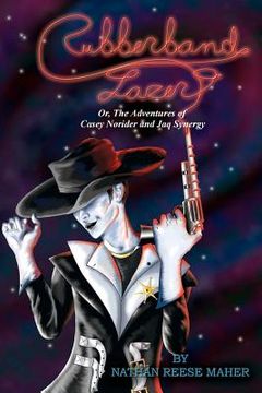 portada rubberband lazer - or, the adventures of casey norider and jaq synergy (en Inglés)