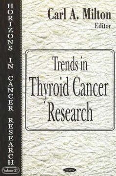 portada trends in thyroid cancer research (horizons in cancer research, volume 37) (en Inglés)