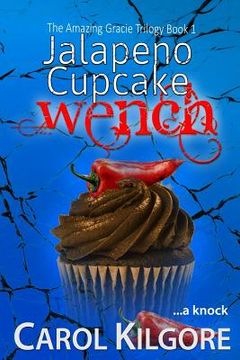portada Jalapeno Cupcake Wench (The Amazing Gracie Trilogy, Book 1) (en Inglés)